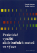 Praktické využití aktivizačních metod ve výuce